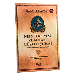 NEFS TERBİYESİ VE AHLAKI GÜZELLEŞTİRME- İMAM GAZÂLİ