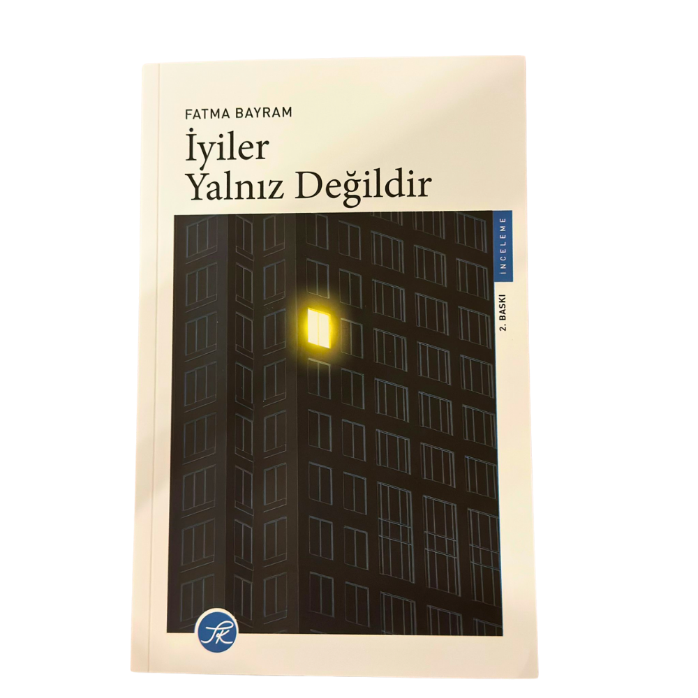 İYİLER YALNIZ DEĞİLDİR-FATMA BAYRAM